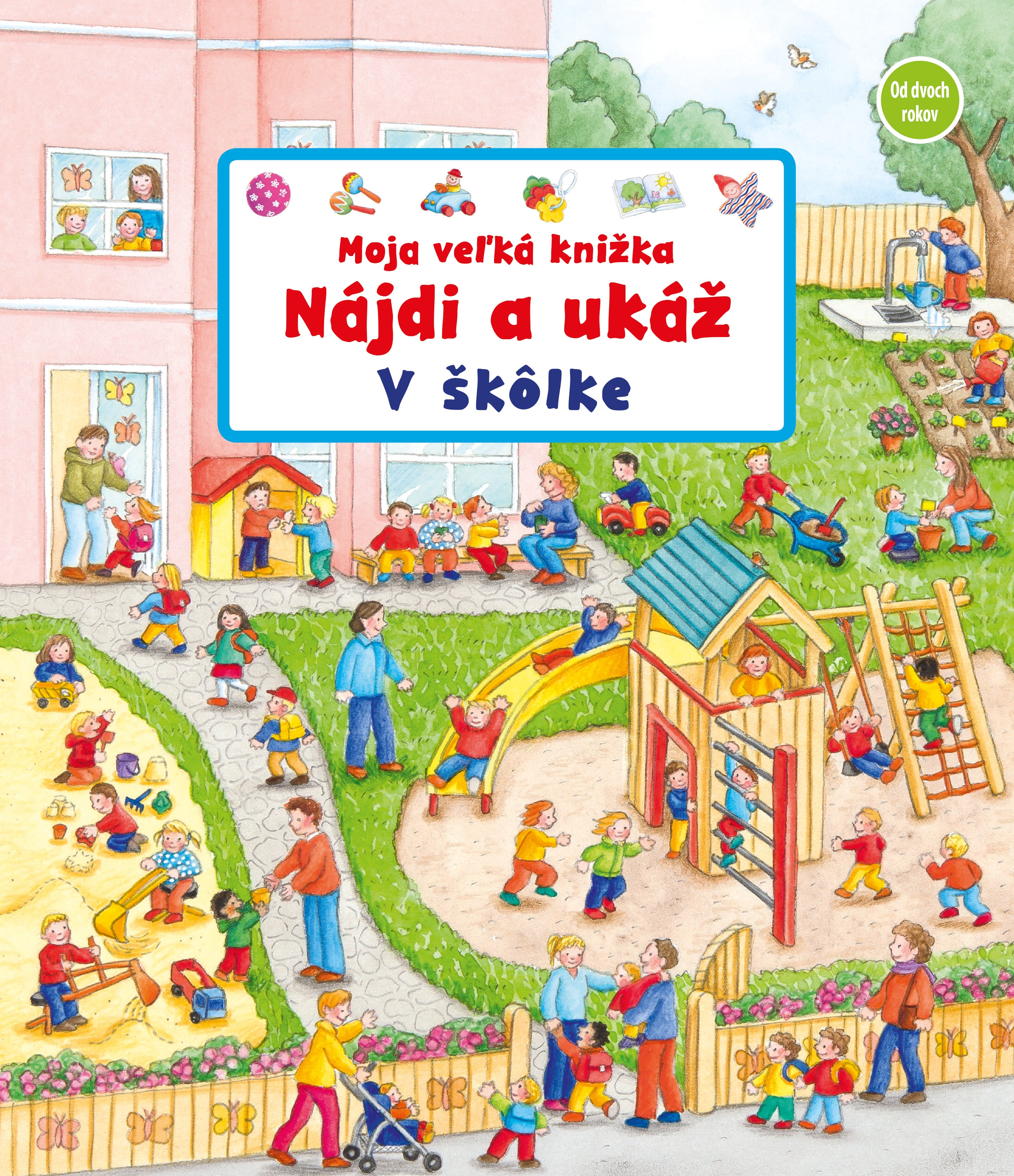 Moja veľká knižka – Nájdi a ukáž - V škôlke