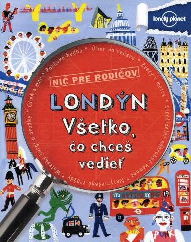 Nič pre rodičov LONDÝN. Všetko, čo chceš vedieť