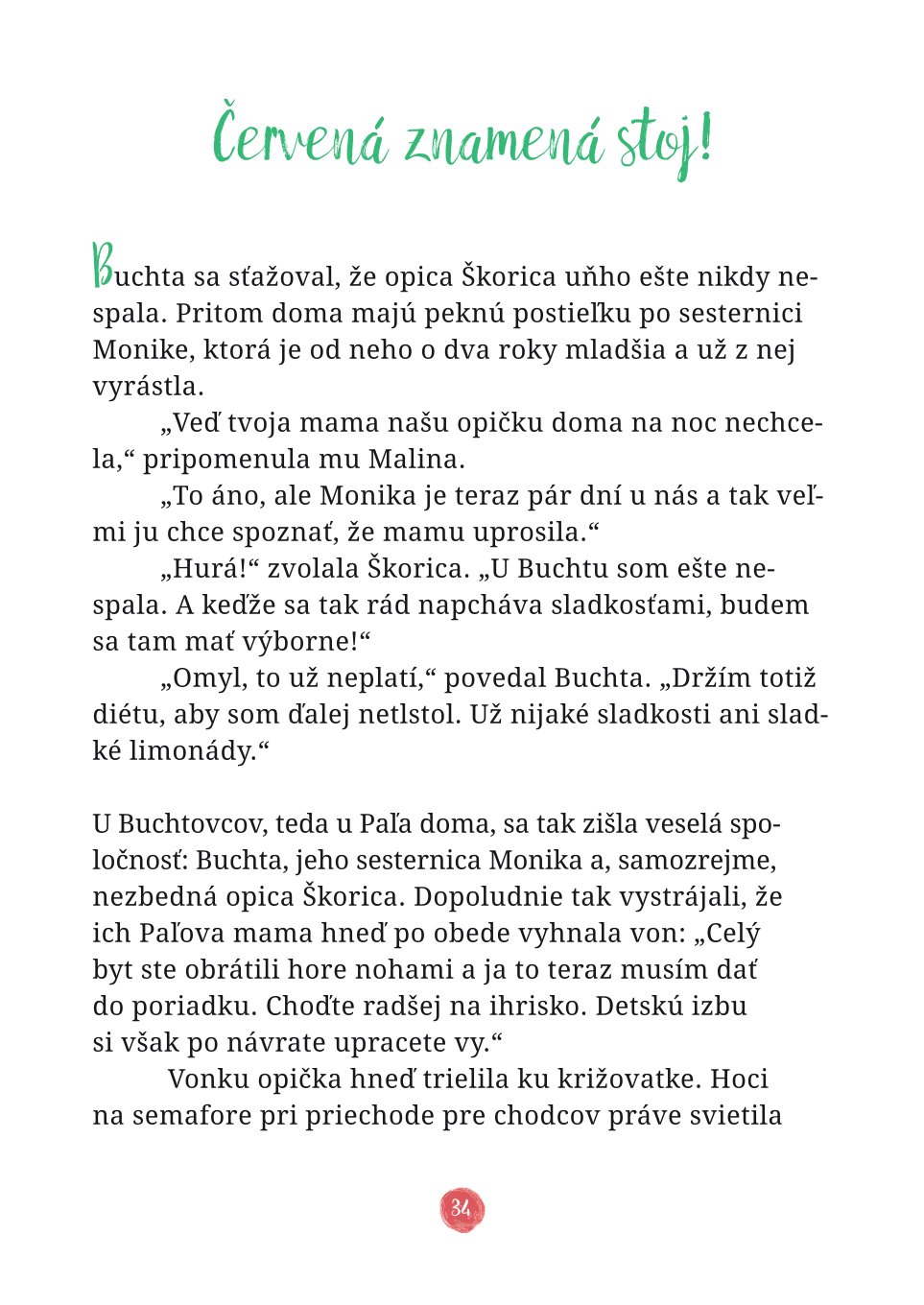 Opica Škorica opäť vystrája