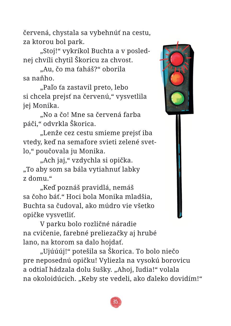 Opica Škorica opäť vystrája