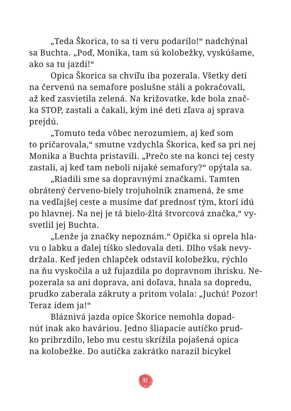 Opica Škorica opäť vystrája